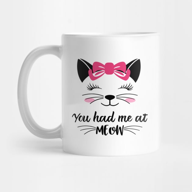 You had me at meow by DragonTees